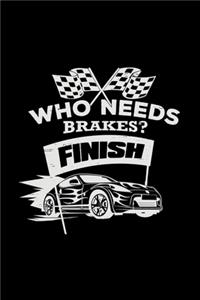 Who needs brakes?