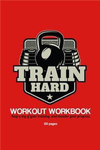 Train Hard Workout Workbook