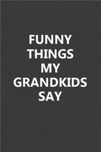 Funny Things My Grandkids Say