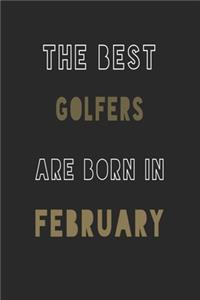 The Best golfers are Born in February journal