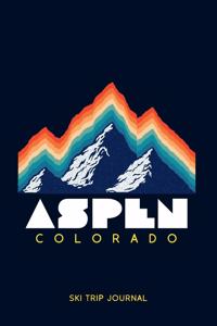 Aspen, Colorado - Ski Trip Journal