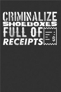 Criminalize Shoeboxes Full Of Receipts