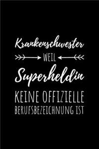 Krankenschwester - weil Superheldin keine offizielle Berufsbezeichnung ist