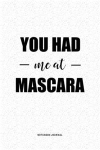 You Had Me At Mascara