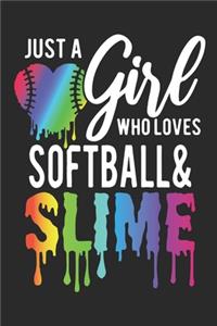 Just A Girl Who Loves Softball And Slime