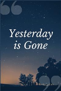 Yesterday is Gone