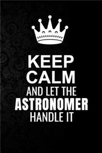 Keep Calm and Let the Astronomer Handle It