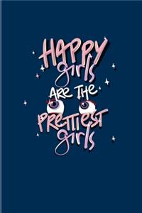 Happy Girls Are The Prettiest Girls