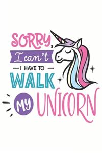 Sorry I can't I have to walk my unicorn