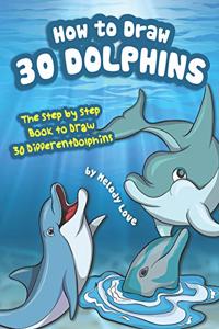 How to Draw 30 Dolphins