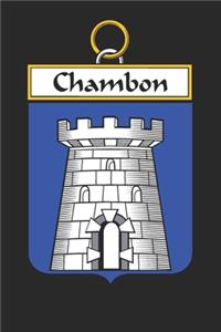 Chambon: Chambon Coat of Arms and Family Crest Notebook Journal (6 x 9 - 100 pages)