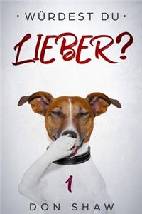 Würdest Du Lieber: Geheime Superlustige Szenarien, die Jungen und Mädchen vor Lauter Lachen zum Weinen Bringen Werden