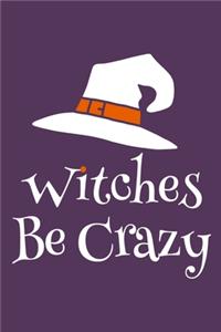 Witches Be Crazy