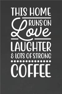 This Home Runs on Love Laughter and Lots of Strong Coffee
