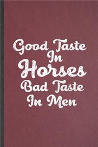 Good Taste in Horses Bad Taste in Men