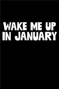 Wake Me Up In January