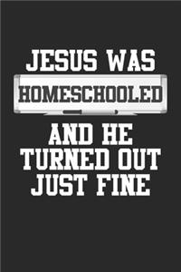 Jesus was Homeschooled and he turned out just fine