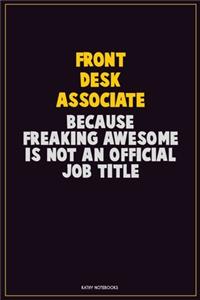 Front Desk Associate, Because Freaking Awesome Is Not An Official Job Title