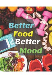 Blank Recipe Book Better Food Better Mood