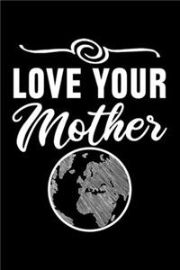 Love Your Mother Climate Change