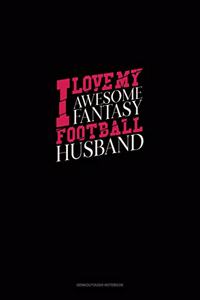 I Love My Awesome Fantasy Football Husband