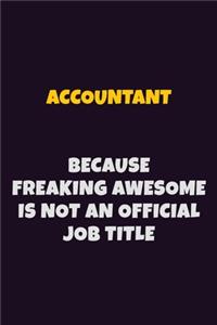 Accountant, Because Freaking Awesome Is Not An Official Job Title