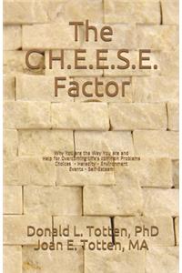 The C.H.E.E.S.E. Factor