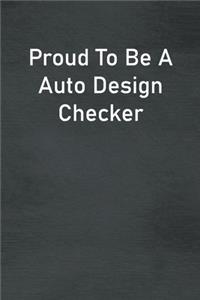 Proud To Be A Auto Design Checker