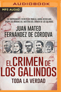 El Crimen de Los Galindos. Toda La Verdad (Narración En Castellano)