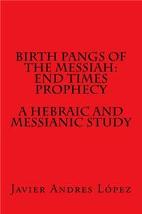 Birth Pangs of the Messiah