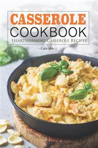 Casserole Cookbook: Heartwarming Casserole Recipes