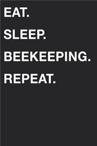 Eat Sleep Beekeeping Repeat