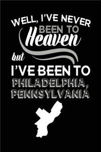 Well, I've Never Been To Heaven But I've Been To Philadelphia, Pennsylvania