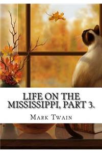 Life on the Mississippi, Part 3.