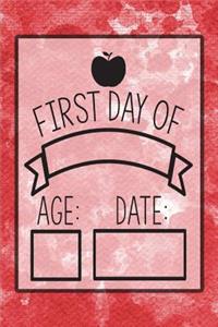 First Day Of, Age, Date
