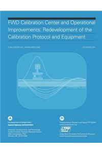 Fwd Calibration Center and Operational Improvements: Redevelopment of the Calibration Protocol and Equipment
