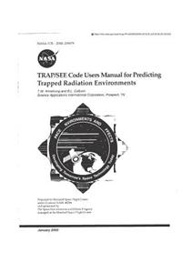 Trap/See Code Users Manual for Predicting Trapped Radiation Environments