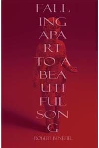 Falling Apart To A Beautiful Song