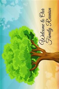Welcome to Our Family Reunion: 6x9 Family Gathering Guestbook Journal for Parties, Get Togethers and Events Collect Party Visitors Best Wishes and Comments from Family, Friends, Relatives and More - Tree