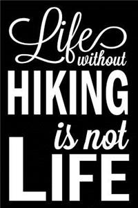 Life Without Hiking Is Not Life