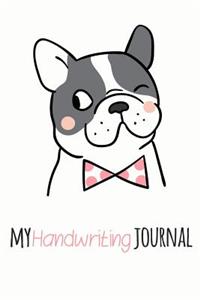 My Handwriting Journal: Cute Boston Terrier - Primary Composition Book K-2 Kindergarten Notebook for young Kids. 6x9 inches 200 Pages.