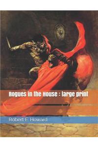 Rogues in the House: Large Print