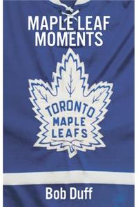 Maple Leaf Moments