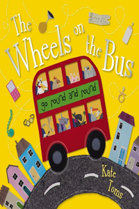 The Wheels on the Bus: Go Round and Round