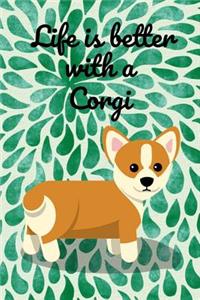 Life Is Better with a Corgi