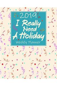 2019 I Really Need a Holiday Weekly Planner
