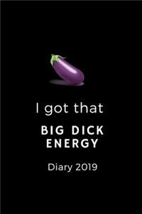 I Got That Big Dick Energy