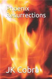 Phoenix Resurrections
