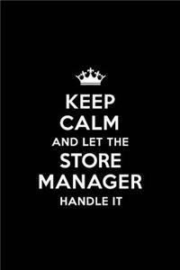 Keep Calm and Let the Store Manager Handle It