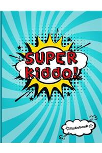 Super Kiddo!
